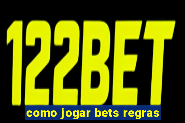 como jogar bets regras